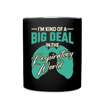 I’m Kind Of A Big Deal In The Respiratory World - Full Colour Mug - black - Front