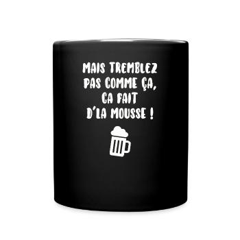 Tremblez pas comme ça… - Mug uni - noir - Devant