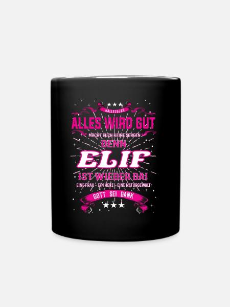 Elif ist wieder da! Cooles Vornamens Design - Tasse einfarbig - Schwarz