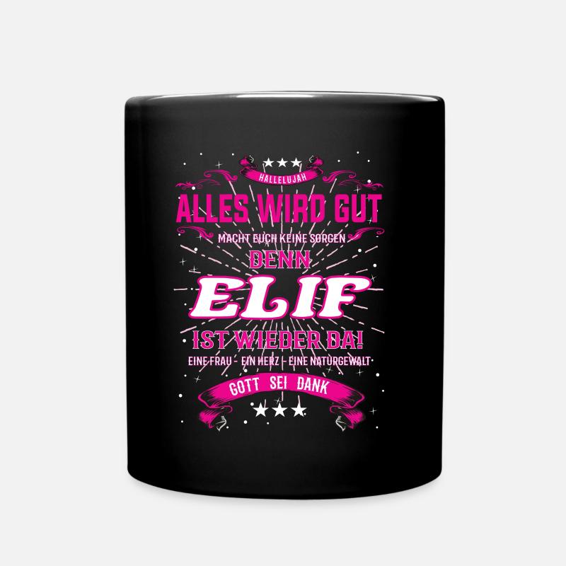 Elif ist wieder da! Cooles Vornamens Design - Tasse einfarbig - Schwarz