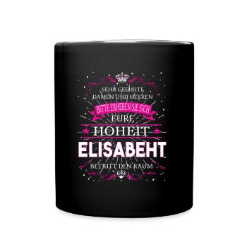 Eure Hoheit Elisabeth betritt den Raum - Tasse einfarbig - Schwarz - Vorne