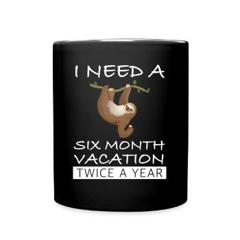 I need six months of vacation | Sloth - Full Colour Mug - black - Front