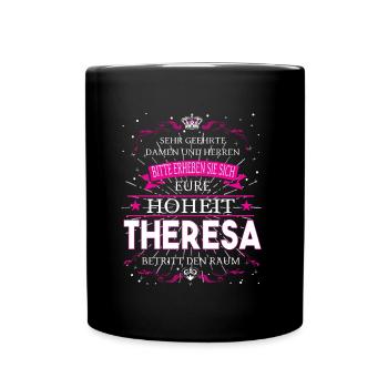 Eure Hoheit Theresa betritt den Raum - Tasse einfarbig - Schwarz - Vorne