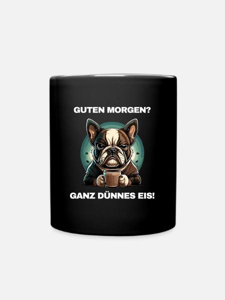 Guten Morgen? Ganz dünnes Eis! Hund Kaffee - Tasse einfarbig - Schwarz