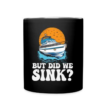 But Did We Sink Funny Boat Captain Motorboating - Tasse einfarbig - Schwarz - Vorne