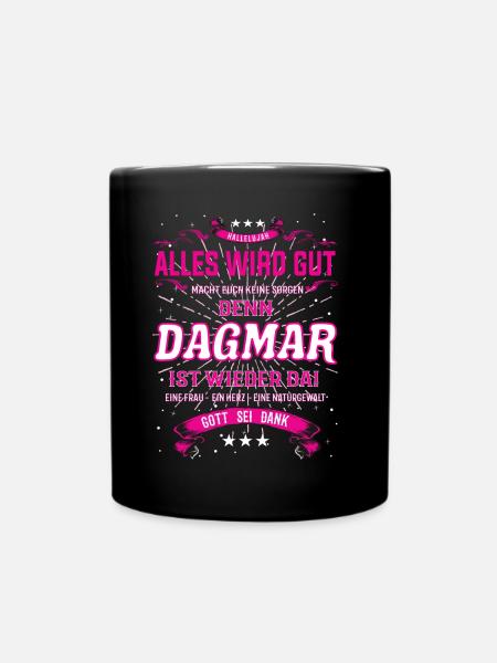 Alles wird gut denn Dagmar Ist da Outfit - Tasse einfarbig - Schwarz