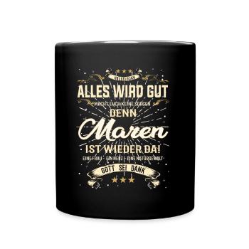 Alles wird gut denn Maren Ist da Outfit - Tasse einfarbig - Schwarz - Vorne