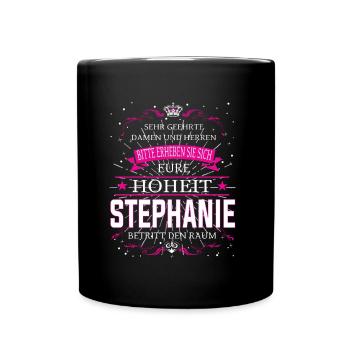 Eure Hoheit Stephanie betritt den Raum - Tasse einfarbig - Schwarz - Vorne