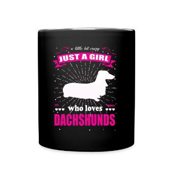 Just a Girl who loves Dackel Outfit - Tasse einfarbig - Schwarz - Vorne