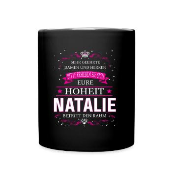 Eure Hoheit Natalie betritt den Raum - Tasse einfarbig - Schwarz - Vorne
