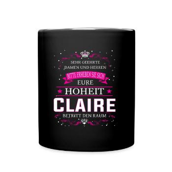 Eure Hoheit Claire betritt den Raum - Tasse einfarbig - Schwarz - Vorne