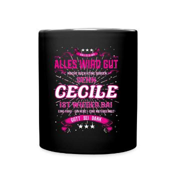 Alles wird gut denn Cecile Ist da Outfit - Tasse einfarbig - Schwarz - Vorne