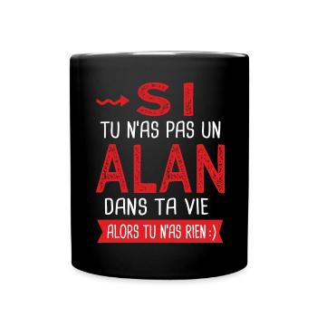 Alan Si tu n as pas un alan Cadeau humour - Mug uni - noir - Devant