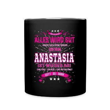 Everything Will Be Alright 'Cause Anastasia Is Here Outfit - Full Colour Mug - black - Front