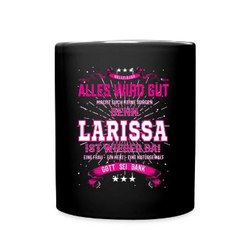 Tout ira bien parce que Larissa est là - Mug uni - noir - Devant