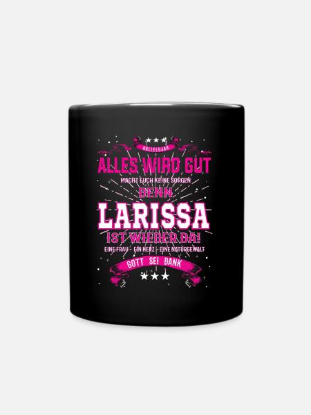 Alles wird gut denn Larissa Ist da Outfit - Tasse einfarbig - Schwarz
