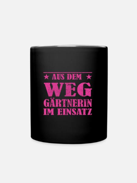 Aus dem Weg Gärtnerin im Einsatz Design - Tasse einfarbig - Schwarz