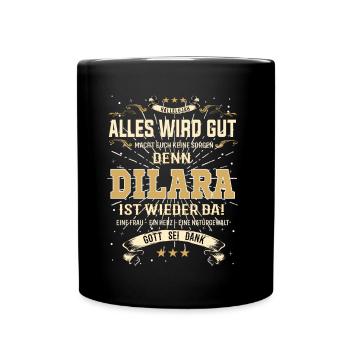 Alles wird gut denn Dilara Ist da Outfit - Tasse einfarbig - Schwarz - Vorne
