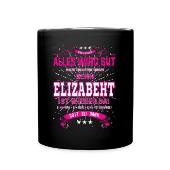 Everything Will Be Alright 'Cause Elizabeht Is Here Outfit - Full Colour Mug - black - Front
