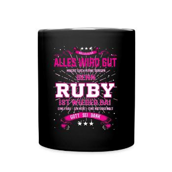 Alles wird gut denn Ruby Ist da Outfit - Tasse einfarbig - Schwarz - Vorne