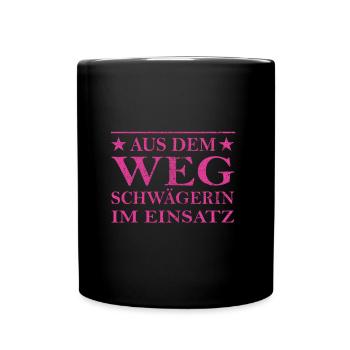Aus dem Weg Schwägerin im Einsatz Design - Tasse einfarbig - Schwarz - Vorne