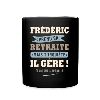 Frédéric humour retraite cadeau frederic - Mug uni - noir - Devant