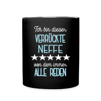 Verrückter Neffe Spruch Patenkind Neffen Patensohn - Tasse einfarbig - Schwarz - Vorne