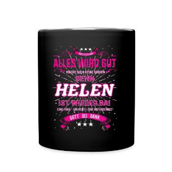 Alles wird gut denn Helen Ist da Outfit - Tasse einfarbig - Schwarz - Vorne