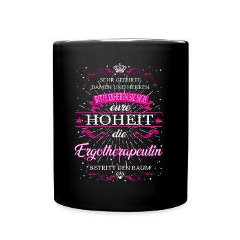 Eure Hoheit Ergotherapeutin betritt den Raum - Tasse einfarbig - Schwarz - Vorne