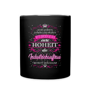 Eure Hoheit die Industriekauffrau betritt den Raum - Tasse einfarbig - Schwarz - Vorne