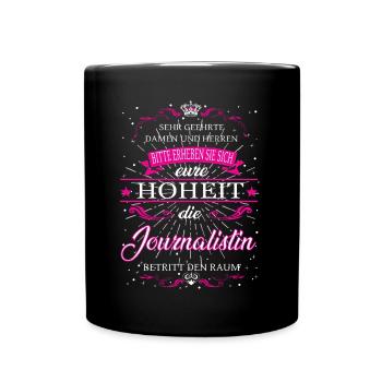 Eure Hoheit die Journalistin betritt den Raum - Tasse einfarbig - Schwarz - Vorne