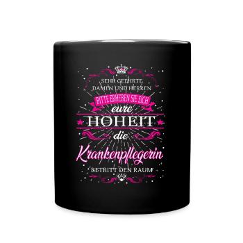 Eure Hoheit die Krankenpflegerin betritt den Raum - Tasse einfarbig - Schwarz - Vorne