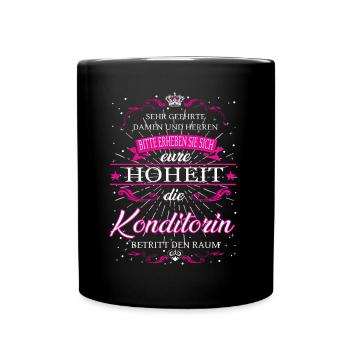 Eure Hoheit die Konditorin betritt den Raum - Tasse einfarbig - Schwarz - Vorne
