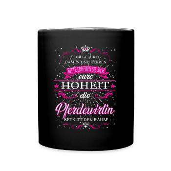 Eure Hoheit die Pferdewirtin betritt den Raum - Tasse einfarbig - Schwarz - Vorne