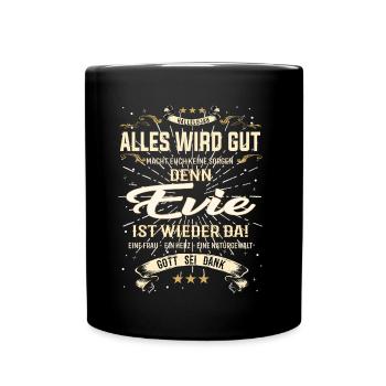 Everything Will Be Alright 'Cause Evie Is Here Outfit - Full Colour Mug - black - Front