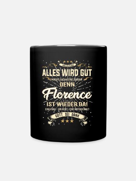 Alles wird gut denn Florence Ist da Outfit - Tasse einfarbig - Schwarz