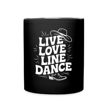 Live Love Line Dance Linedance Spass am Tanzen - Tasse einfarbig - Schwarz - Vorne