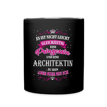 Nicht einfach Architektin und Prinzessin zu sein - Tasse einfarbig - Schwarz - Vorne