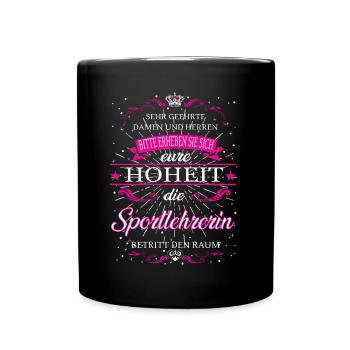 Your Highness the Physical Education Teacher enters the room - Full Colour Mug - black - Front