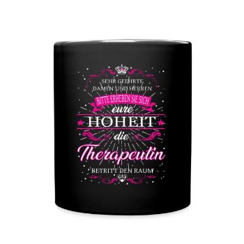 Eure Hoheit die Therapeutin betritt den Raum - Tasse einfarbig - Schwarz - Vorne
