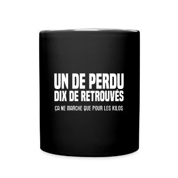 Un de perdu dix de retrouvés humour obèse bouffe - Mug uni - noir - Devant