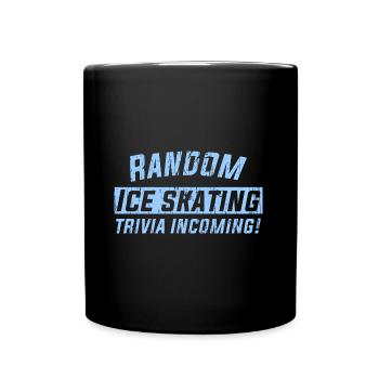 Random Ice skating trivia incoming! - Full Colour Mug - black - Front