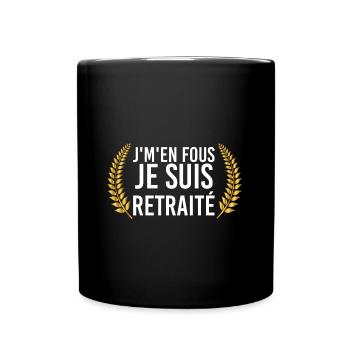 Je M'en Fous Je Suis Retraité Homme Retraite - Mug uni - noir - Devant