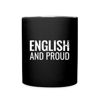 English And Proud England Englisch Engländer - Full Colour Mug - black - Front