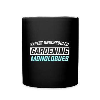 EXPECT UNSCHEDULED GARDENING MONOLOGUES - Tasse einfarbig - Schwarz - Vorne