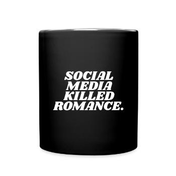 Social Media Killed Romance - Tasse einfarbig - Schwarz - Vorne