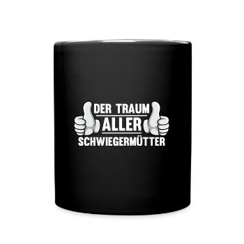 Schwiegermutter Traum Schwiegersohn - Tasse einfarbig - Schwarz - Vorne