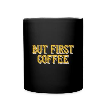 But first Coffee - Coffee lover saying - Full Colour Mug - black - Front
