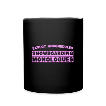 EXPECT UNSCHEDULED SNOWBOARDING MONOLOGUES - Tasse einfarbig - Schwarz - Vorne