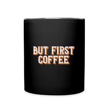 But first Coffee - Retro coffee lover saying - Full Colour Mug - black - Front